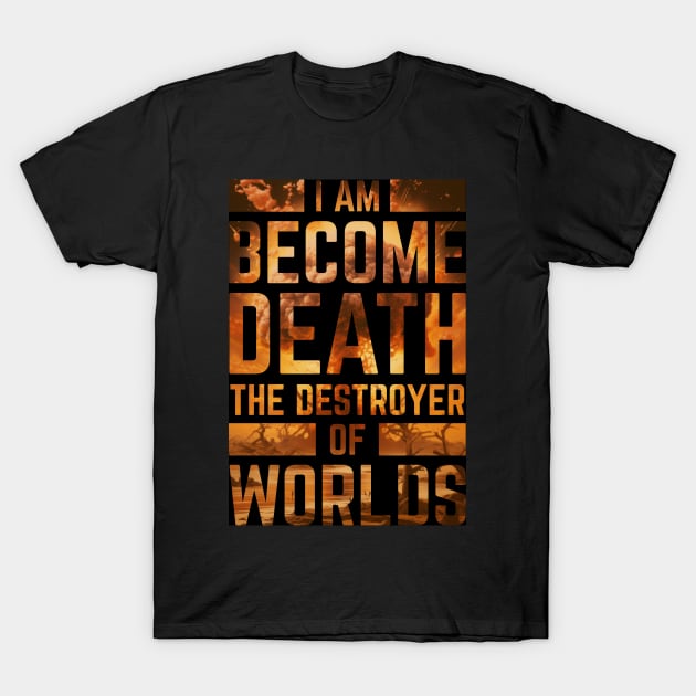 Destroyer of Worlds Oppenheimer Movie T-Shirt by Kali Space